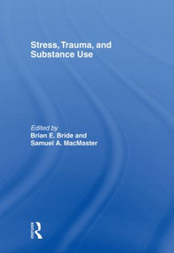 Stress, Trauma and Substance Use - 9780415495608 by Brian E Bride, Samuel A MacMaster, 9780415495608