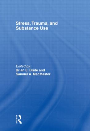 Stress, Trauma and Substance Use - 9780415495608 by Brian E Bride, Samuel A MacMaster, 9780415495608
