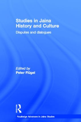 Studies in Jaina History and Culture (Disputes and Dialogues) by Peter Flügel, 9780415502146