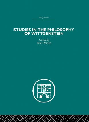 Studies in the Philosophy of Wittgenstein by Peter Winch, 9780415611046