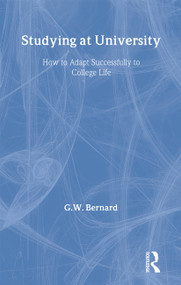 Studying at University (How to Adapt Successfully to College Life) by G. W. Bernard, 9780415303125