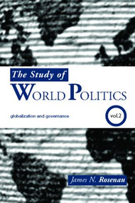 The Study of World Politics (Volume 2: Globalization and Governance) - 9780415385480 by James N. Rosenau, 9780415385480