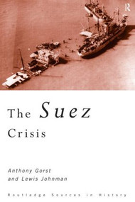 The Suez Crisis - 9780415114509 by Anthony Gorst, Lewis Johnman, 9780415114509