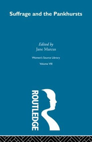 Suffrage and the Pankhursts by Jane Marcus, 9780415606448