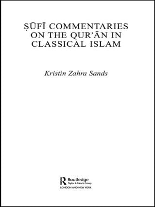 Sufi Commentaries on the Qur'an in Classical Islam - 9780415483148 by Kristin Sands, 9780415483148