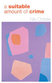 A Suitable Amount of Crime - 9780415336116 by Nils Christie, 9780415336116