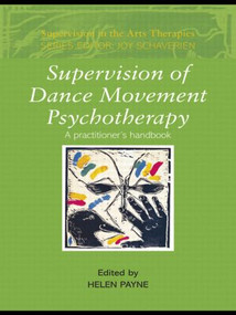 Supervision of Dance Movement Psychotherapy (A Practitioner's Handbook) - 9780415413442 by Helen Payne, 9780415413442