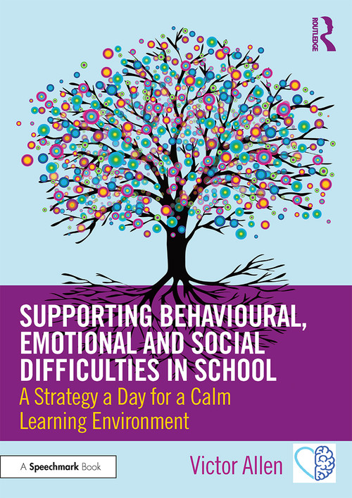Supporting Behavioural, Emotional and Social Difficulties in School (A Strategy a Day for a Calm Learning Environment) - 9780367341831 by Victor Allen, 9780367341831