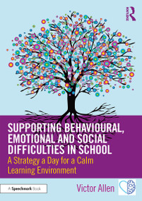 Supporting Behavioural, Emotional and Social Difficulties in School (A Strategy a Day for a Calm Learning Environment) - 9780367341831 by Victor Allen, 9780367341831
