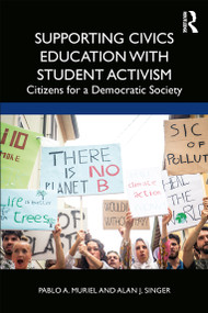 Supporting Civics Education with Student Activism (Citizens for a Democratic Society) - 9780367481698 by Pablo A. Muriel, Alan J. Singer, 9780367481698
