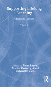 Supporting Lifelong Learning (Volume II: Organising Learning) - 9780415259293 by Marion Cartwright, Richard Edwards, Fiona Reeve, 9780415259293