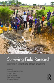 Surviving Field Research (Working in Violent and Difficult Situations) by Chandra Lekha Sriram, John C. King, Julie A. Mertus, Olga Martin-Ortega, Johanna Herman, 9780415489355