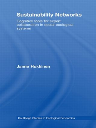Sustainability Networks (Cognitive Tools for Expert Collaboration in Social-Ecological Systems) by Janne Hukkinen, 9780415619790