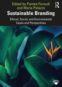 Sustainable Branding (Ethical, Social, and Environmental Cases and Perspectives) - 9780367428822 by Pantea Foroudi, Maria Palazzo, 9780367428822
