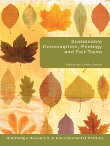 Sustainable Consumption, Ecology and Fair Trade - 9780415479752 by Edwin Zaccaï, 9780415479752