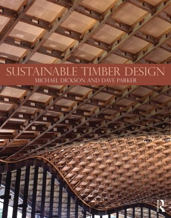 Sustainable Timber Design by Michael Dickson, Dave Parker, 9780415468084
