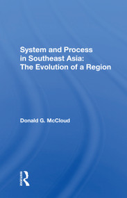 System And Process In Southeast Asia (The Evolution Of A Region) - 9780367304843 by Donald G Mccloud, 9780367304843