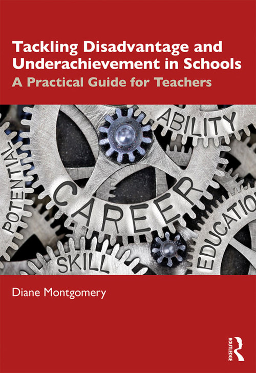 Tackling Disadvantage and Underachievement in Schools (A Practical Guide for Teachers) - 9780367421588 by Diane Montgomery, 9780367421588