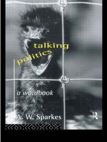 Talking Politics (A Wordbook) by A. W. Sparkes, 9780415108089