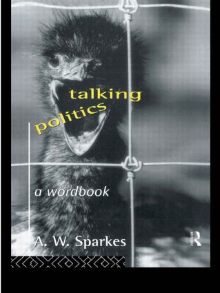 Talking Politics (A Wordbook) by A. W. Sparkes, 9780415108089