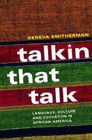 Talkin that Talk (Language, Culture and Education in African America) by Geneva Smitherman, 9780415208659