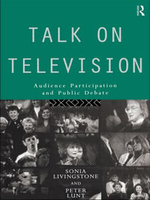 Talk on Television (Audience Participation and Public Debate) - 9780415077385 by Sonia Livingstone, Peter Lunt, 9780415077385