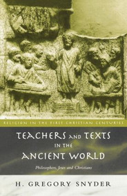 Teachers and Texts in the Ancient World (Philosophers, Jews and Christians) - 9780415217668 by H. Greg Snyder, 9780415217668