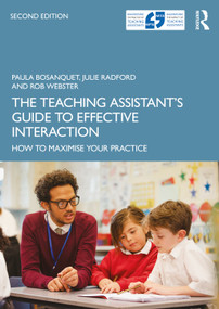 The Teaching Assistant's Guide to Effective Interaction (How to Maximise Your Practice) - 9780367897031 by Paula Bosanquet, Julie Radford, Rob Webster, 9780367897031