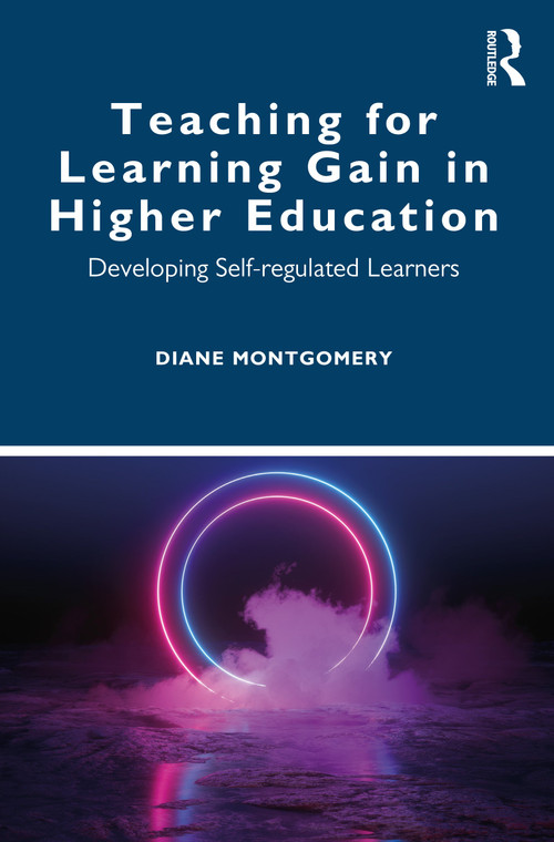 Teaching for Learning Gain in Higher Education (Developing Self-regulated Learners) - 9780367485009 by Diane Montgomery, 9780367485009