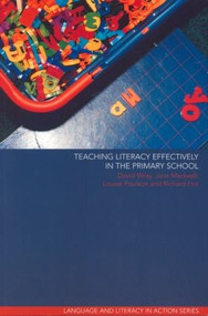 Teaching Literacy Effectively in the Primary School by Richard Fox, Jane Medwell, Louise Poulson, David Wray, 9780415237772