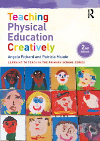 Teaching Physical Education Creatively - 9780367548599 by Angela Pickard, Patricia Maude, 9780367548599
