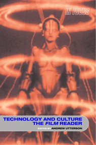 Technology and Culture, The Film Reader - 9780415319850 by Andrew Utterson, 9780415319850