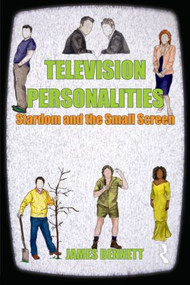 Television Personalities (Stardom and the Small Screen) - 9780415481892 by James Bennett, 9780415481892