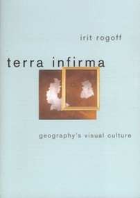 Terra Infirma (Geography's Visual Culture) - 9780415096164 by Irit Rogoff, 9780415096164