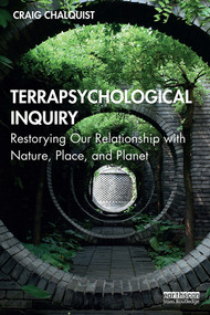 Terrapsychological Inquiry (Restorying Our Relationship with Nature, Place, and Planet) - 9780367859213 by Craig Chalquist, 9780367859213