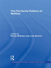 The Territorial Politics of Welfare by Nicola McEwen, Luis Moreno, 9780415499606