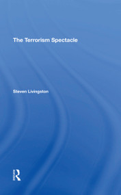 The Terrorism Spectacle - 9780367311964 by Steven Livingston, 9780367311964