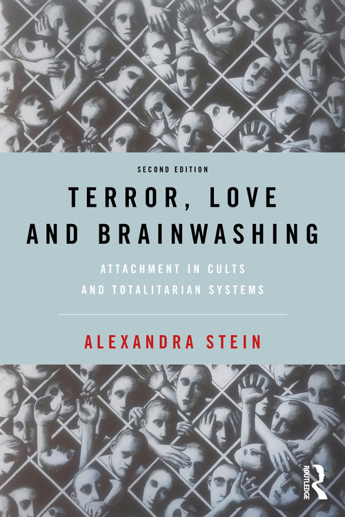 Terror, Love and Brainwashing (Attachment in Cults and Totalitarian Systems) - 9780367467715 by Alexandra Stein, 9780367467715
