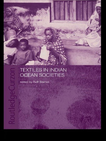 Textiles in Indian Ocean Societies - 9780415652278 by Ruth Barnes, 9780415652278