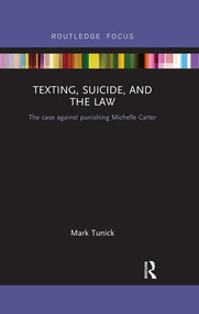 Texting, Suicide, and the Law (The case against punishing Michelle Carter) - 9780367546427 by Mark Tunick, 9780367546427