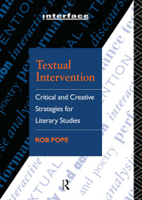 Textual Intervention (Critical and Creative Strategies for Literary Studies) - 9780415054379 by Rob Pope, 9780415054379