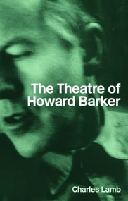 The Theatre of Howard Barker - 9780415315319 by Charles Lamb, 9780415315319