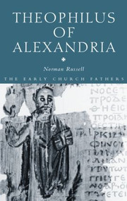 Theophilus of Alexandria - 9780415289153 by Norman Russell, 9780415289153