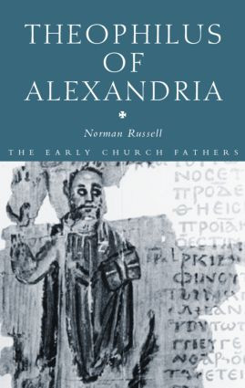 Theophilus of Alexandria - 9780415289153 by Norman Russell, 9780415289153