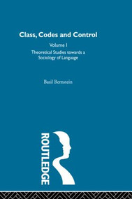 Theoretical Studies Towards a Sociology of Language by Basil Bernstein, 9780415488563