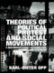 Theories of Political Protest and Social Movements (A Multidisciplinary Introduction, Critique, and Synthesis) by Karl-Dieter Opp, 9780415483896