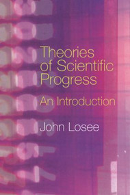Theories of Scientific Progress (An Introduction) - 9780415320672 by John Losee, 9780415320672