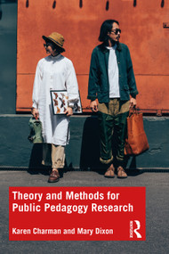 Theory and Methods for Public Pedagogy Research - 9780367820237 by Karen Charman, Mary Dixon, 9780367820237