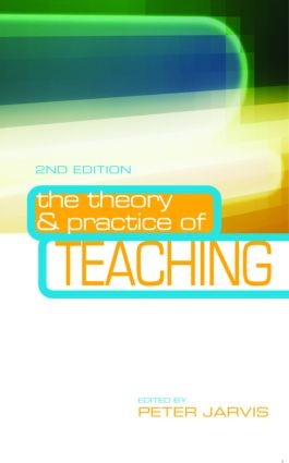 The Theory and Practice of Teaching - 9780415365253 by Peter Jarvis, 9780415365253