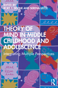 Theory of Mind in Middle Childhood and Adolescence (Integrating Multiple Perspectives) - 9780367346188 by Rory T. Devine, Serena Lecce, 9780367346188